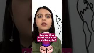 Sabia que dá pra GANHAR milhas com Uber shortvideo [upl. by Kramer]