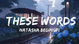 Natasha Bedingfield  These Words Lyrics  Top Best Song [upl. by Teferi]