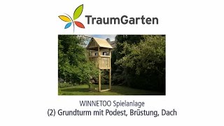 Winnetoo Spielturm Montage 2 Grundturm mit Podest Brüstung Dach  TraumGarten [upl. by Maitland]