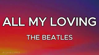 ALL MY LOVING LYRICS  The Beatles [upl. by Heyer459]