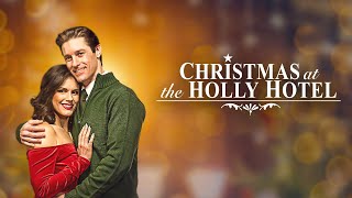 Christmas At The Holly Hotel 2022 Full Movie  Christmas RomCom  Jesi Jensen  Joe Kurak [upl. by Ylrebmic99]