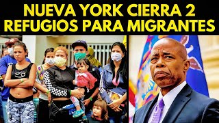 ¡NO MÁS CIUDAD SANTUARIO NUEVA YORK CIERRA 2 REFUGIOS PARA MIGRANTES [upl. by Jay]