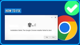 How to Fix Installation Failed the Google Chrome Installer Failed to Start [upl. by Lela]