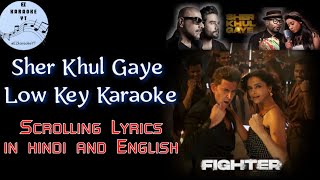 sher khul gaye low key karaoke with hindi and english lyrics fighter  hrithik  deepika [upl. by Pitarys867]