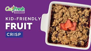 What’s Cooking with CalFresh Healthy Living KidFriendly Fruit Crisp – English [upl. by Nyrraf777]