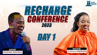 RECHARGE CONFERENCE 2023 DAY1 PASTOR JULIENNE KABANDA amp ProsperNkomezi  15th DEC 2023 [upl. by Rissa]