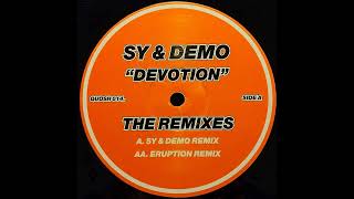 Sy amp Demo  Devotion Eruption Remix [upl. by Madonna]