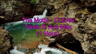 The Motto  Tiësto ft Ava Max 1 Hour CLEAN w Lyrics [upl. by Narda869]