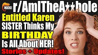 rAmITheAhole  My KAREN Sister RUINED My Birthday Making It ALL ABOUT HER [upl. by Acinnod]