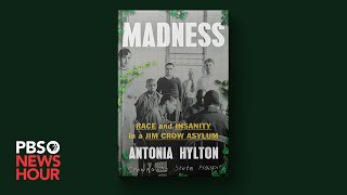 New book Madness documents the racism of a Jim Crowera mental health facility [upl. by Johnnie]