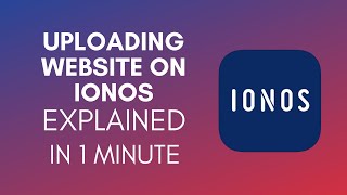 How To Upload Website On IONOS 2024 [upl. by Joycelin711]