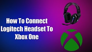 How To Connect Logitech Headset To Xbox One [upl. by Nagem8]