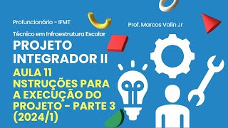 Aula 11  Resumo 2ª webconferência  Instruções para execução do Projeto Integrador 3 20241 [upl. by Margherita]