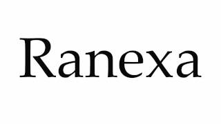 How to Pronounce Ranexa [upl. by Fillian809]