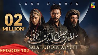 Sultan Salahuddin Ayyubi  Episode 102   Urdu Dubbed   6th November 2024  HUM TV [upl. by Anselma]