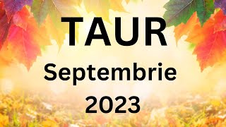 TAUR SEPTEMBRIE 2023  RASTURNARE DE SITUATIE💫 EVITATI O DISCUTIE🔥💥 [upl. by Macilroy]