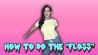 HOW TO DO THE “FLOSS”  HAYLO HAYLEY [upl. by Eibob]