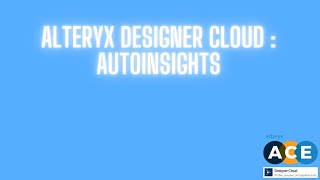 Alteryx Designer Cloud  Auto Insights [upl. by Cirek]