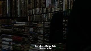 Paradise  Maher Zain Vocals only  no music  no instruments [upl. by Kinsley]