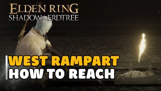 Elden Ring Shadow of the Erdtree DLC How To Reach West Rampart [upl. by Yleoj]