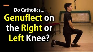 Should Catholics Genuflect on the Right or Left Knee [upl. by Onitnevuj]