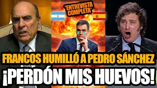 GUILLERMO FRANCOS HUMILLÓ A PEDRO SÁNCHEZ ¡MILEI NO PEDIRÁ PERDÓN ENTREVISTA COMPLETA [upl. by Quackenbush264]