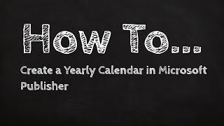 How to Create a Yearly Calendar in Microsoft Publisher [upl. by Masao]