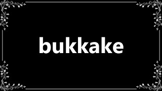 Bukkake  Meaning and How To Pronounce [upl. by Scheers]