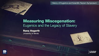 Measuring Miscegenation Eugenics and the Legacy of Slavery  Rana Hogarth [upl. by Eniortna]