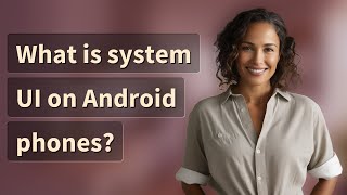 What is system UI on Android phones [upl. by Irmo329]