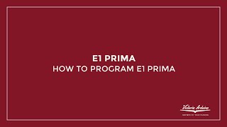 How to program E1 Prima [upl. by Yakcm403]