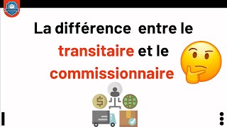 La différence entre le transitaire et le commissionnaire [upl. by Frentz]