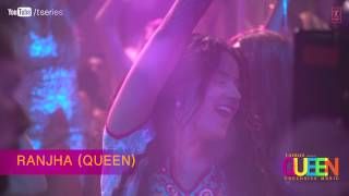 Ranjha Full Song audio Queen  Amit Trivedi  Kangana Ranaut [upl. by Liag511]