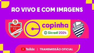 JOGO COMPLETO IBRACHINA FC X CSA AL  PRIMEIRA FASE  COPINHA SICREDI 2024 [upl. by Aivilys]