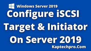 Configuring iSCSI Storage Server On Windows Server 2019 [upl. by Alue]