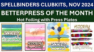 Spellbinders Clubkits Nov 2024  BetterPress of the Month amp Hot foiling with Press Plates [upl. by Gnoc907]