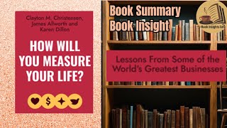 How Will You Measure Your Life By Christensen Allworth and Dillon  Book Summary amp Insights [upl. by Ahseiyk8]