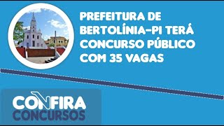 Concurso Prefeitura de BertolíniaPI 2024 35 vagas previstas [upl. by Merv]