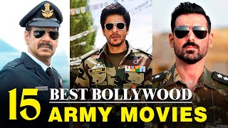 Top 15 War movies in Bollywood  Best Indian Army War Movies  Best patriotic movies [upl. by Ilowell]