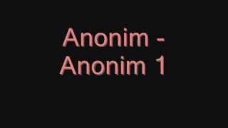 Anonim  Anonim 1 [upl. by Gibbs]