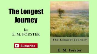 The Longest Journey by E M Forster  Audiobook [upl. by O'Toole]