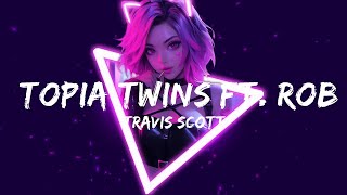 Travis Scott  Topia Twins ft Rob49 21 Savage  Music Dawson [upl. by Rother]