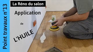 Finition du parquet avec lhuile Rubio Salon n°13 [upl. by Nirrep]