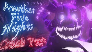 FNAF  Collab part [upl. by Noinatrad]