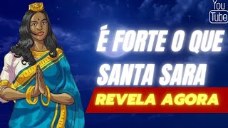 É FORTE O QUE SANTA SARA REVELA AGORA [upl. by Ayifa747]