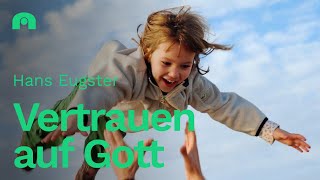 Vertrauen auf Gott – Das ultimative Leben  Hans Eugster  10032024  Auerehuus [upl. by Morez]