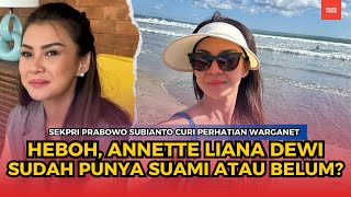 Annette Liana Dewi Sudah Punya Suami atau Belum Sekpri Prabowo Subianto Curi Perhatian Warganet [upl. by Novyaj484]