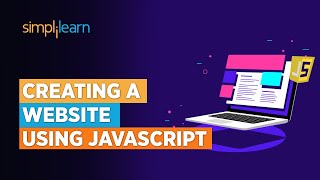 Creating A Website Using JavaScript  JavaScript Web Development Tutorial  Simplilearn [upl. by Alexei705]