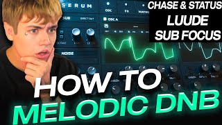 HOW TO MELODIC DNB Sub Focus Chase amp Status Luude [upl. by Banerjee798]