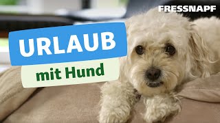 Urlaub mit Hund I FRESSNAPF [upl. by Halla]